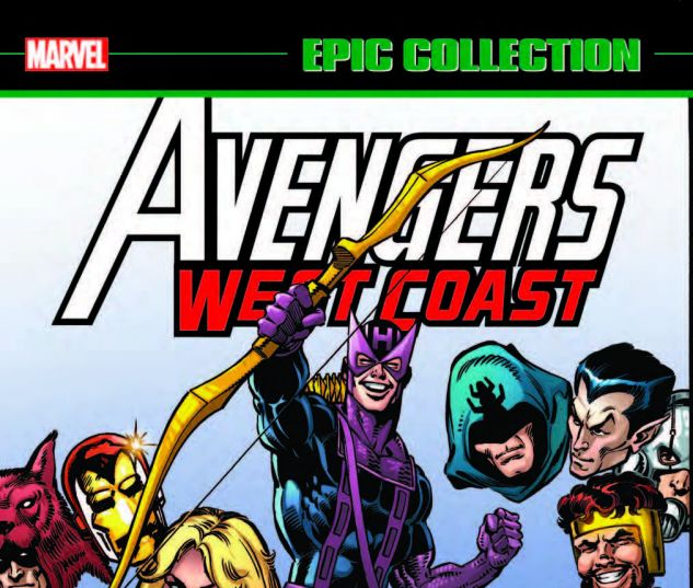 AVENGERS WEST COAST EPIC COLLECTION: HOW THE WEST WAS WON TPB (2018)