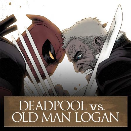 Deadpool Vs. Old Man Logan (2017 - 2018)