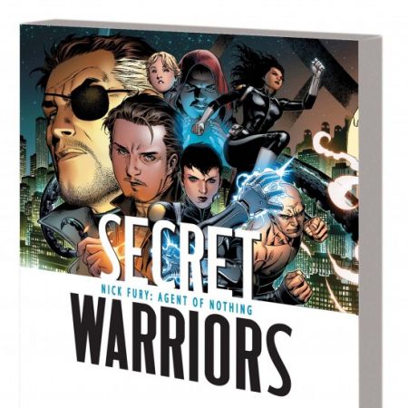 Secret Warriors Vol. 1: Nick Fury, Agent of
Nothing (2009 - Present)