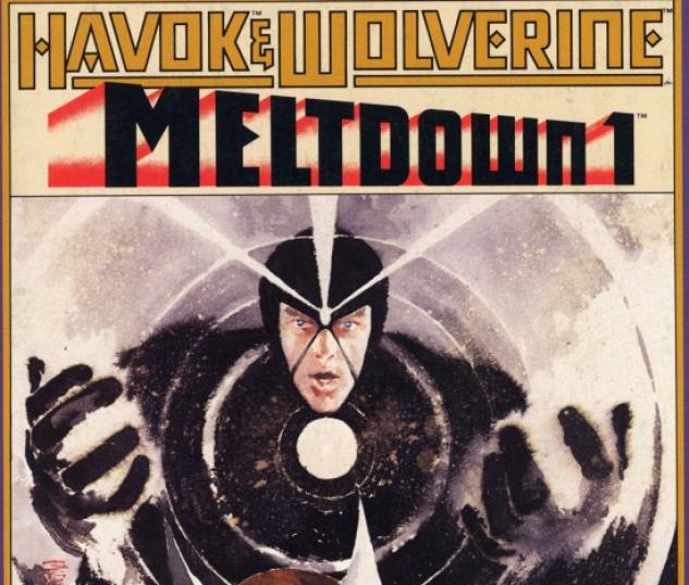 Havok & Wolverine- Meltdown #1
