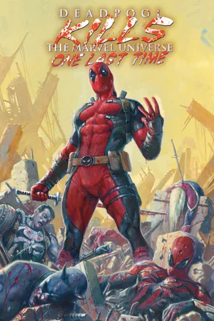 DEADPOOL KILLS THE MARVEL UNIVERSE ONE LAST TIME (Trade Paperback