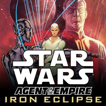 Star Wars: Agent of the Empire - Iron Eclipse (2011 - 2012)