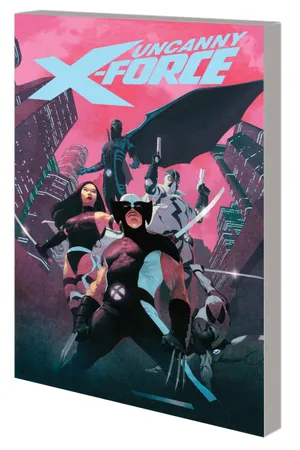 Uncanny X-Force by Rick Remender: The Complete Collection (Trade