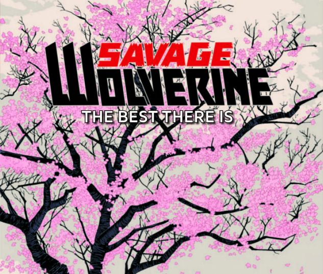 SAVAGE WOLVERINE VOL. 4: THE BEST THERE IS PREMIERE HC (MARVEL NOW, WITH DIGITAL CODE)