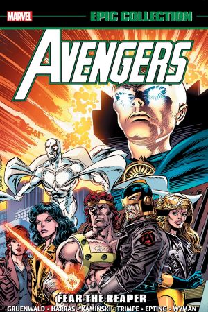 Avengers Epic Collection: Fear The Reaper (Trade Paperback)