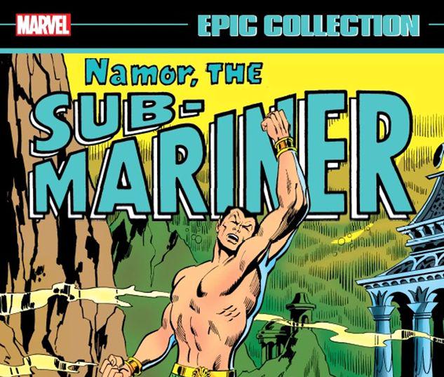 NAMOR, THE SUB-MARINER EPIC COLLECTION: WHO STRIKES FOR ATLANTIS? TPB #1