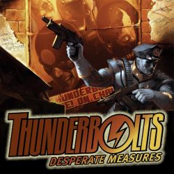 Thunderbolts: Desperate Measures
