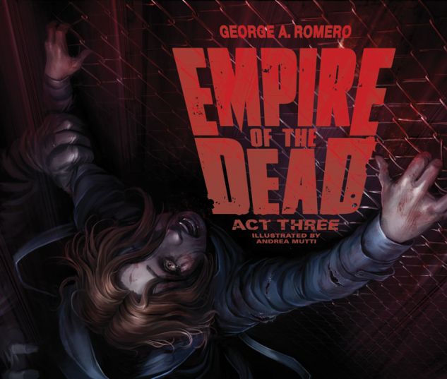 GEORGE ROMERO'S EMPIRE OF THE DEAD: ACT THREE 2