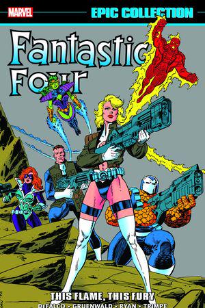 Fantastic Four Epic Collection: This Flame, This Fury (Trade Paperback)