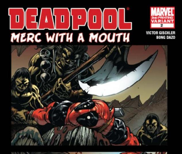 DEADPOOL: MERC WITH A MOUTH #2 (2ND PRINTING VARIANT)