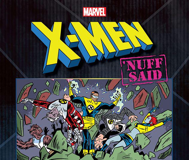 X-MEN: NUFF SAID #1