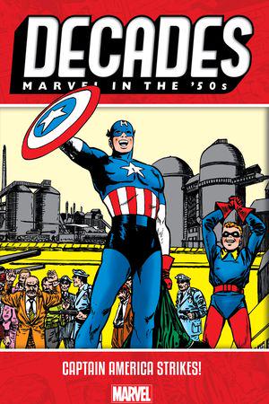 Decades: Marvel In The '50s - Captain America Strikes! (Trade Paperback)