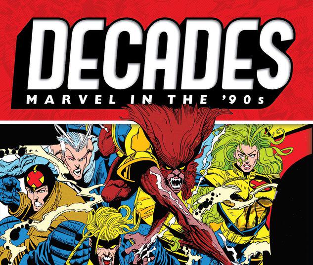 DECADES: MARVEL IN THE '90S - THE MUTANT X-PLOSION TPB #1