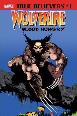 True Believers: Wolverine - Blood Hungry #1 
