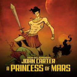 John Carter of Mars: A Princess of Mars