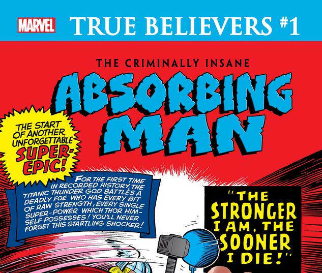 TRUE BELIEVERS: THE CRIMINALLY INSANE - ABSORBING MAN 1 #1