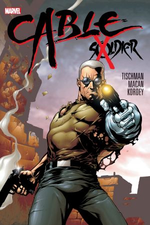 Cable: Soldier X (Trade Paperback)