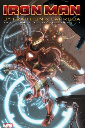 Iron Man By Fraction & Larroca: The Complete Collection Vol. 1 (Trade Paperback)